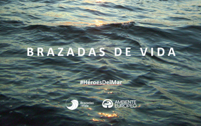 AMBIENTE EUROPEO presenta vídeo del reto 2019 de BRAZADAS DE VIDA [#HéroesDelMar]